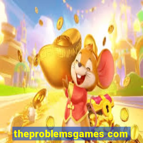 theproblemsgames com